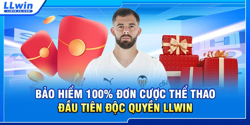 Bảo Hiểm 100% Đơn Cược Thể Thao Đầu Tiên Độc Quyền LLWIN