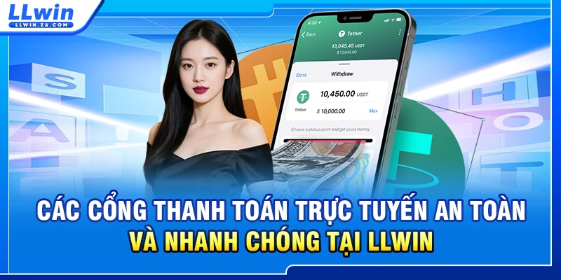 Các cổng thanh toán trực tuyến an toàn và nhanh chóng tại LLWIN