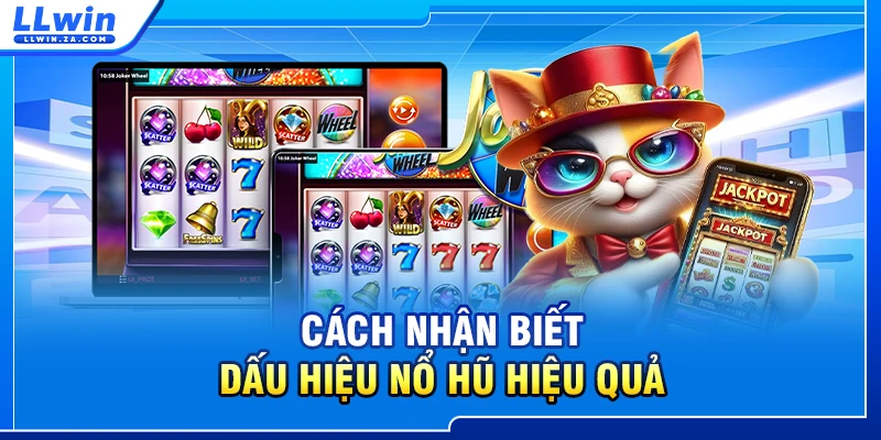 Cách nhận biết dấu hiệu nổ hũ hiệu quả