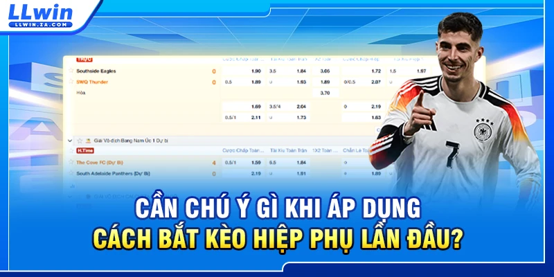 Cần chú ý gì khi áp dụng cách bắt kèo hiệp phụ lần đầu?