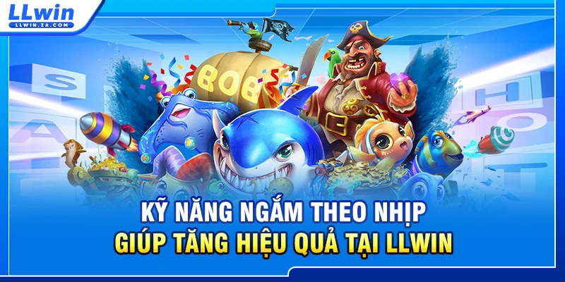 Kỹ năng ngắm theo nhịp giúp tăng hiệu quả tại LLWIN