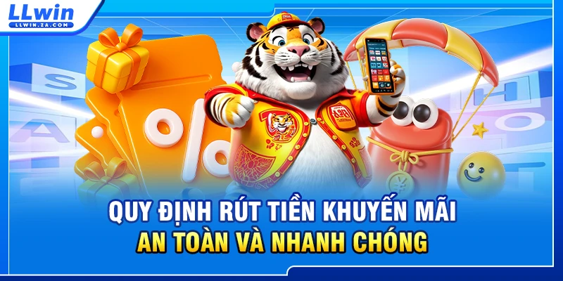 Quy định rút tiền khuyến mãi an toàn và nhanh chóng