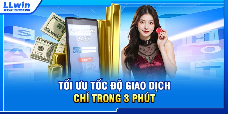 Tối ưu tốc độ giao dịch chỉ trong 3 phút