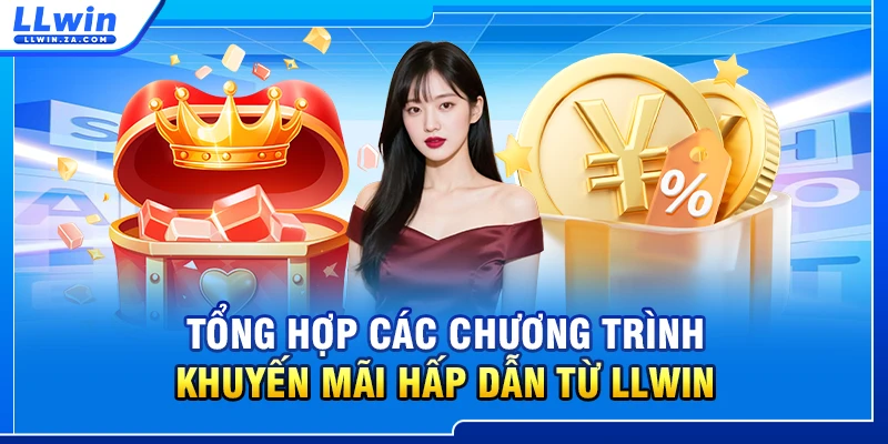 Tổng hợp các chương trình khuyến mãi hấp dẫn từ LLWIN